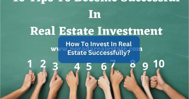How To Invest In Real Estate Successfully? A Complete Guide!