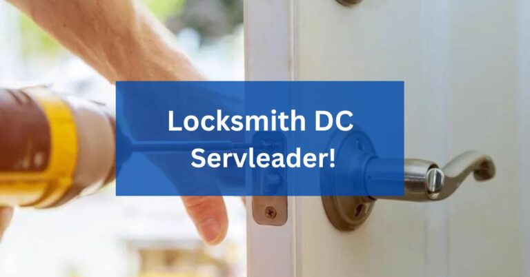 Everything You’re Looking For Locksmith DC Servleader!