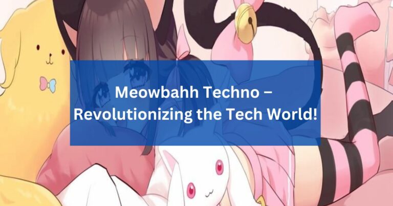 Meowbahh Techno – Revolutionizing the Tech World!