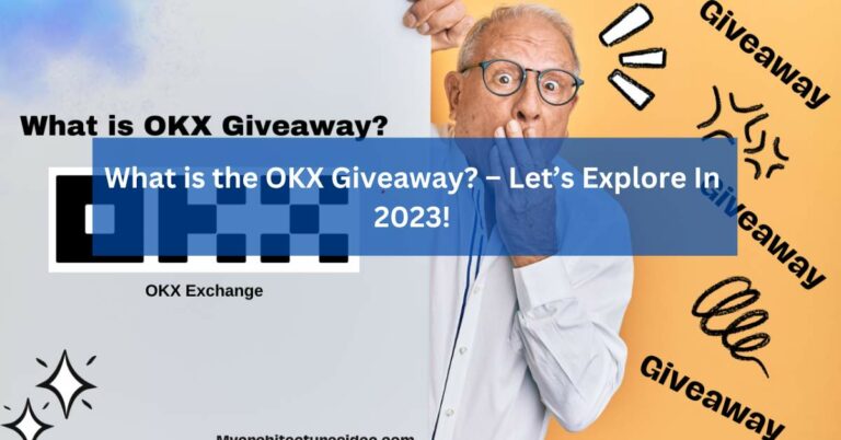 What is the OKX Giveaway? – Let’s Explore In 2023!