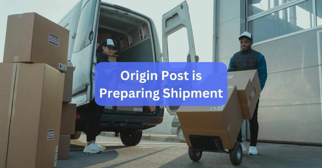 Origin Post is Preparing Shipment