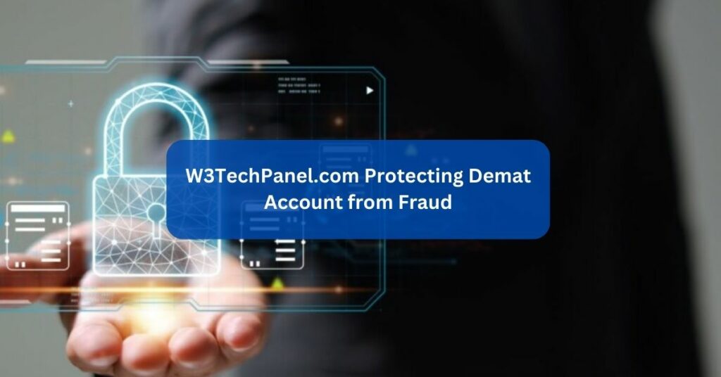 W3TechPanel.com Protecting Demat Account from Fraud